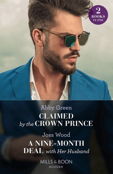 Abby Green, Joss Wood - Claimed By The Crown Prince / A Nine-Month Deal With Her Husband, Häftad
