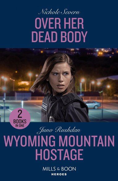 Nichole Severn, Juno Rushdan - Over Her Dead Body / Wyoming Mountain Hostage, Häftad