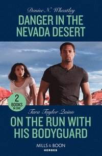 bokomslag Danger In The Nevada Desert / On The Run With His Bodyguard