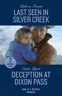 bokomslag Last Seen In Silver Creek / Deception At Dixon Pass