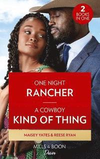 bokomslag One Night Rancher / A Cowboy Kind Of Thing