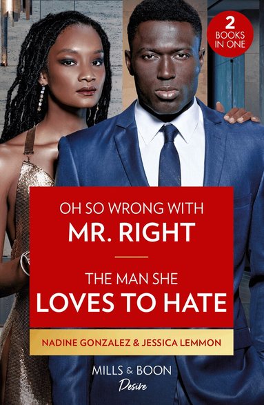Nadine Gonzalez, Jessica Lemmon - Oh So Wrong With Mr. Right / The Man She Loves To Hate, Häftad