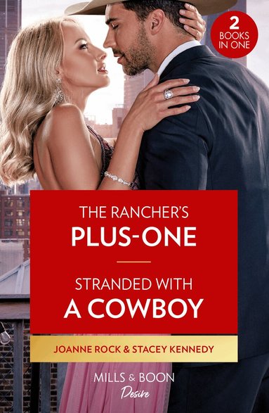 Joanne Rock, Stacey Kennedy - Rancher's Plus-One / Stranded With A Cowboy, Häftad