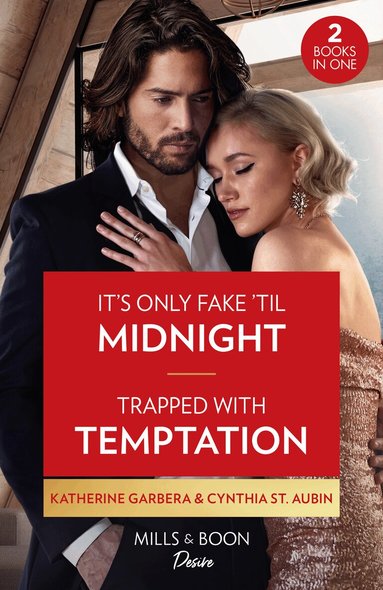 Katherine Garbera, Cynthia St. Aubin - It's Only Fake 'Til Midnight / Trapped With Temptation, Häftad