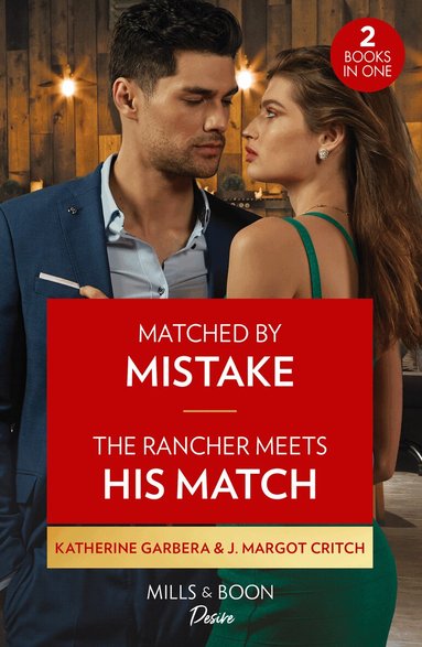 Katherine Garbera, J. Margot Critch - Matched By Mistake / The Rancher Meets His Match, Häftad