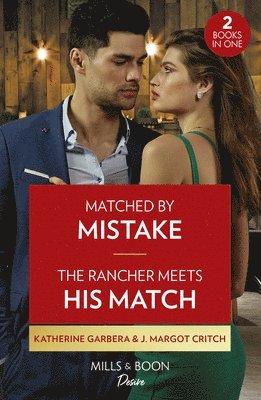 Katherine Garbera, J. Margot Critch - Matched By Mistake / The Rancher Meets His Match, Häftad