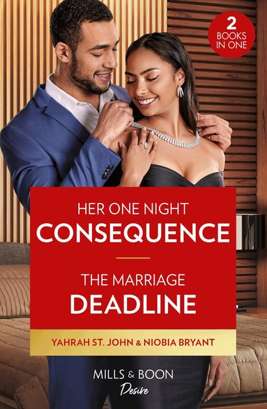 Yahrah St. John, Niobia Bryant - Her One Night Consequence / The Marriage Deadline – 2 Books in 1, Häftad