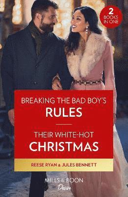 Breaking The Bad Boy's Rules / Their White-Hot Christmas 1