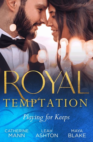 Catherine Mann, Leah Ashton, Maya Blake - Royal Temptation: Playing For Keeps, Häftad
