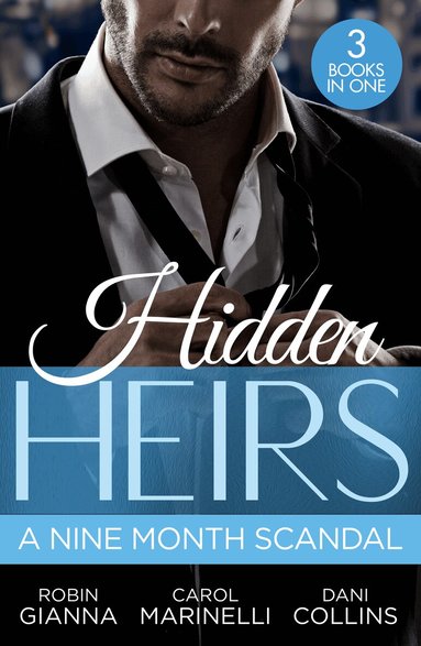 Robin Gianna, Carol Marinelli, Dani Collins - Hidden Heirs: A Nine Month Scandal, Häftad