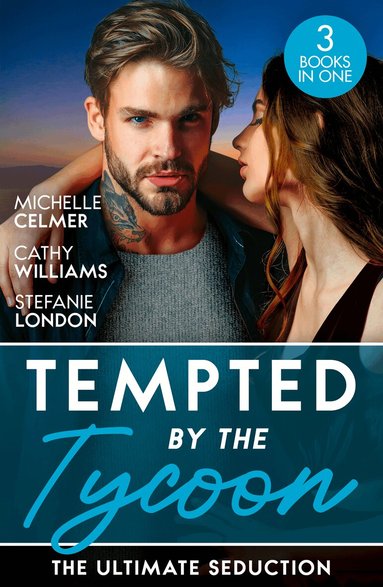 Michelle Celmer, Cathy Williams, Stefanie London - Tempted By The Tycoon: The Ultimate Seduction, Häftad