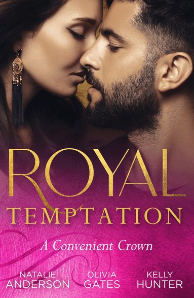 Natalie Anderson, Olivia Gates, Kelly Hunter - Royal Temptation: A Convenient Crown, Häftad