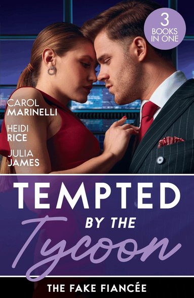 Carol Marinelli, Heidi Rice, Julia James - Tempted By The Tycoon: The Fake Fiancée, Häftad