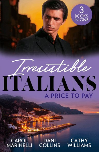 Carol Marinelli, Dani Collins, Cathy Williams - Irresistible Italians: A Price To Pay, Häftad