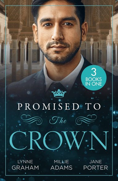 Lynne Graham, Millie Adams, Jane Porter - Promised To The Crown, Häftad