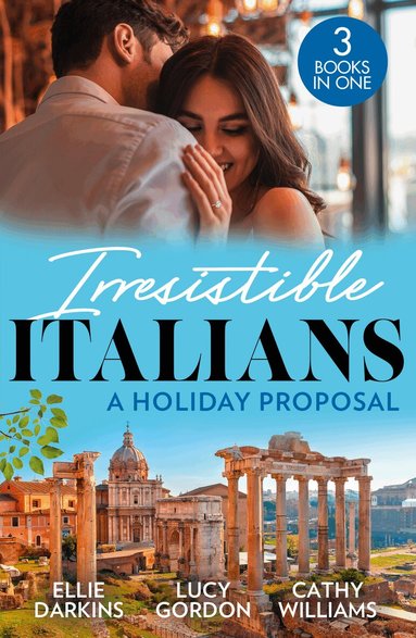 Ellie Darkins, Lucy Gordon, Cathy Williams - Irresistible Italians: A Holiday Proposal, Häftad