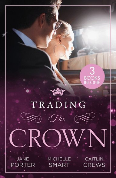 Jane Porter, Michelle Smart, Caitlin Crews - Trading The Crown, Häftad