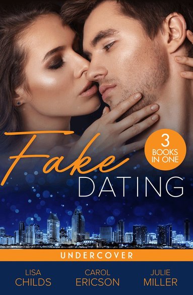 Lisa Childs, Carol Ericson, Julie Miller - Fake Dating: Undercover, Häftad