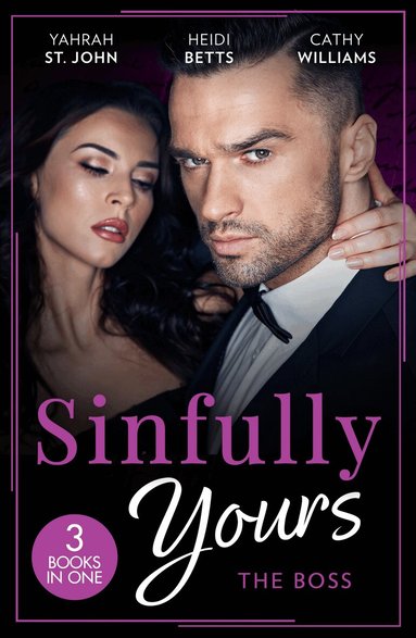 Yahrah St. John, Heidi Betts, Cathy Williams - Sinfully Yours: The Boss, Häftad