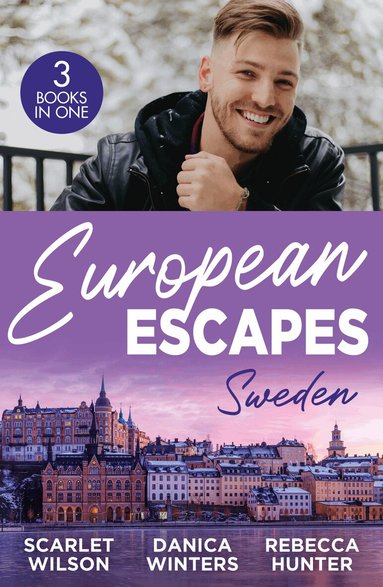 Scarlet Wilson, Danica Winters, Rebecca Hunter - European Escapes: Sweden – 3 Books in 1, Häftad
