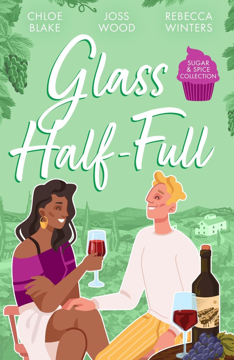 Chloe Blake, Joss Wood, Rebecca Winters - Sugar & Spice: Glass Half-Full, Häftad