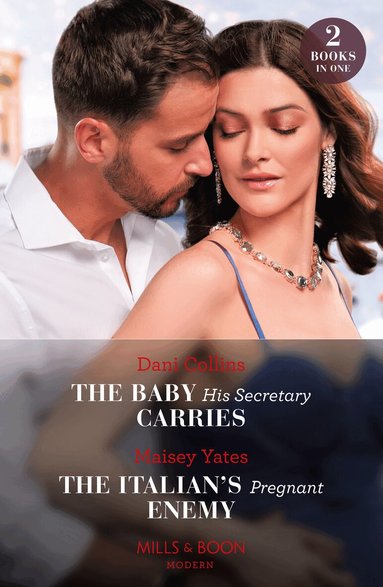 Dani Collins, Maisey Yates - Baby His Secretary Carries / The Italian's Pregnant Enemy, Häftad
