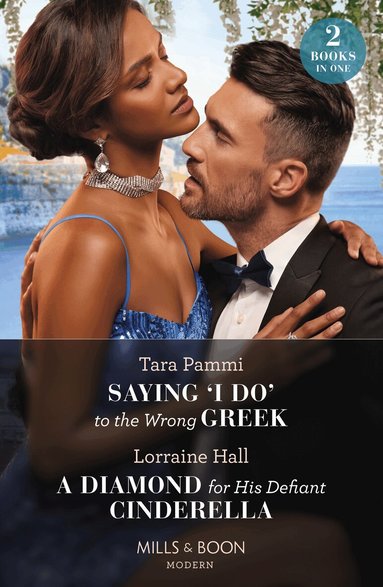 Tara Pammi, Lorraine Hall - Saying 'I Do' To The Wrong Greek / A Diamond For His Defiant Cinderella, Häftad