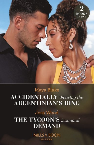 Maya Blake, Joss Wood - Accidentally Wearing The Argentinian's Ring / The Tycoon's Diamond Demand, Häftad