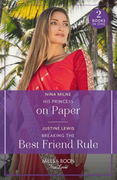 Nina Milne, Justine Lewis - His Princess On Paper / Breaking The Best Friend Rule, Häftad