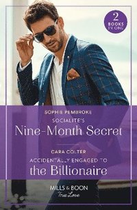 bokomslag Socialite's Nine-Month Secret / Accidentally Engaged To The Billionaire