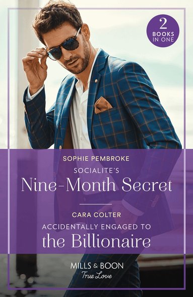 Sophie Pembroke, Cara Colter - Socialite's Nine-Month Secret / Accidentally Engaged To The Billionaire, Häftad