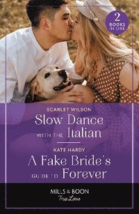 bokomslag Slow Dance With The Italian / A Fake Bride's Guide To Forever