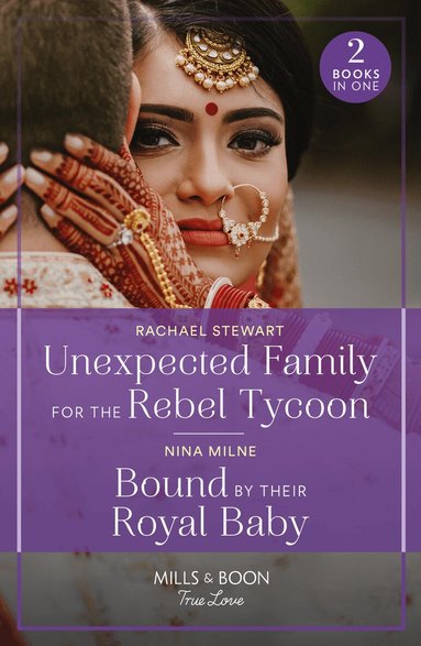 Rachael Stewart, Nina Milne - Unexpected Family For The Rebel Tycoon / Bound By Their Royal Baby, Häftad