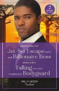 bokomslag Jet-Set Escape With Her Billionaire Boss / Falling For Her Forbidden Bodyguard