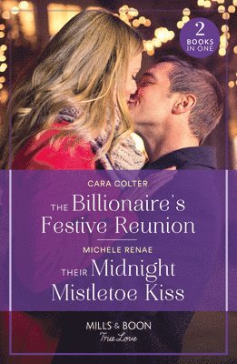 bokomslag The Billionaire's Festive Reunion / Their Midnight Mistletoe Kiss