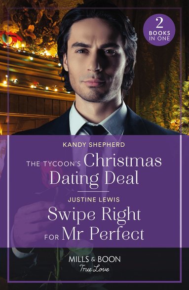 Kandy Shepherd, Justine Lewis - Tycoon's Christmas Dating Deal / Swipe Right For Mr Perfect, Häftad