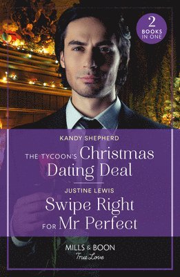 bokomslag The Tycoon's Christmas Dating Deal / Swipe Right For Mr Perfect