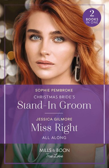 Sophie Pembroke, Jessica Gilmore - Christmas Bride's Stand-In Groom / Miss Right All Along, Häftad