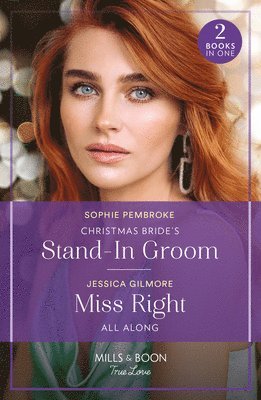 Sophie Pembroke, Jessica Gilmore - Christmas Bride's Stand-In Groom / Miss Right All Along, Häftad