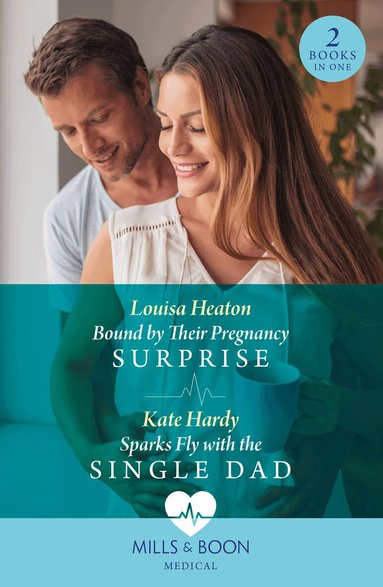 Louisa Heaton, Kate Hardy - Bound By Their Pregnancy Surprise / Sparks Fly With The Single Dad, Häftad