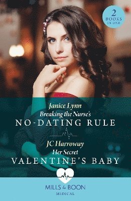 Breaking The Nurse's No-Dating Rule / Her Secret Valentine's Baby 1