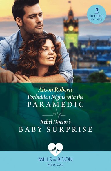 Alison Roberts - Forbidden Nights With The Paramedic / Rebel Doctor's Baby Surprise, Häftad