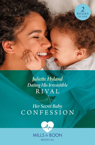 Juliette Hyland - Dating His Irresistible Rival / Her Secret Baby Confession, Häftad