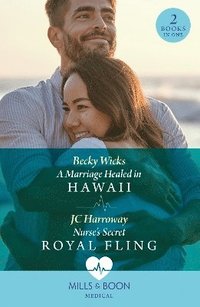 bokomslag A Marriage Healed In Hawaii / Nurse's Secret Royal Fling