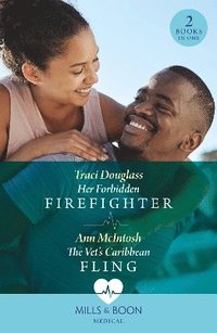 bokomslag Her Forbidden Firefighter / The Vet's Caribbean Fling