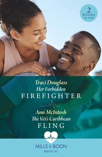 bokomslag Her Forbidden Firefighter / The Vet's Caribbean Fling