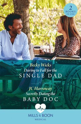Becky Wicks, JC Harroway - Daring To Fall For The Single Dad / Secretly Dating The Baby Doc, Häftad