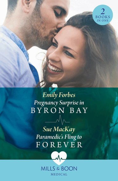 Emily Forbes, Sue MacKay - Pregnancy Surprise In Byron Bay / Paramedic's Fling To Forever, Häftad