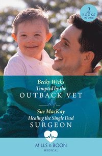 bokomslag Tempted By The Outback Vet / Healing The Single Dad Surgeon