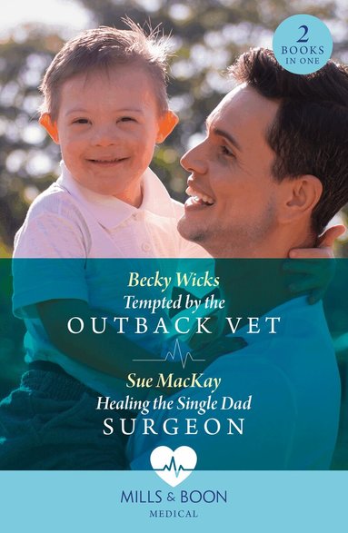 Becky Wicks, Sue MacKay - Tempted By The Outback Vet / Healing The Single Dad Surgeon, Häftad